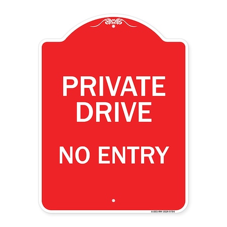 Signmission Private Drive No Entry Heavy-Gauge Aluminum Architectural Sign, 24" x 18", RW-1824-9784 A-DES-RW-1824-9784
